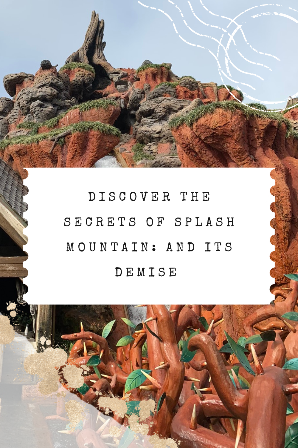 Discover the Secrets of Splash Mountain and Its Demise