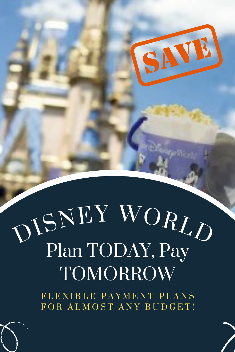 Financing Your Disney Dream Plan Now, Pay Later Disney World Vacation
